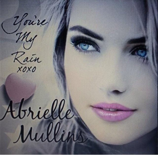  ABRIELLE MULLINS :   INTRODUCES HER CD RELEASE  "YOU'RE MY RAIN"  XOXO