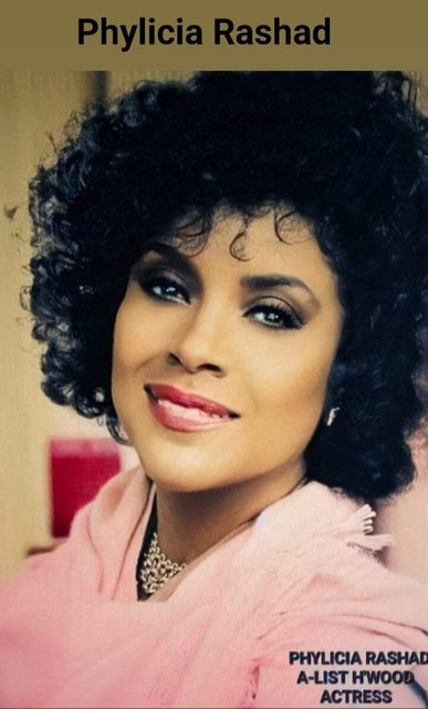 PHYLICIA RASHAD- Hollywood A-list actress and movie star.