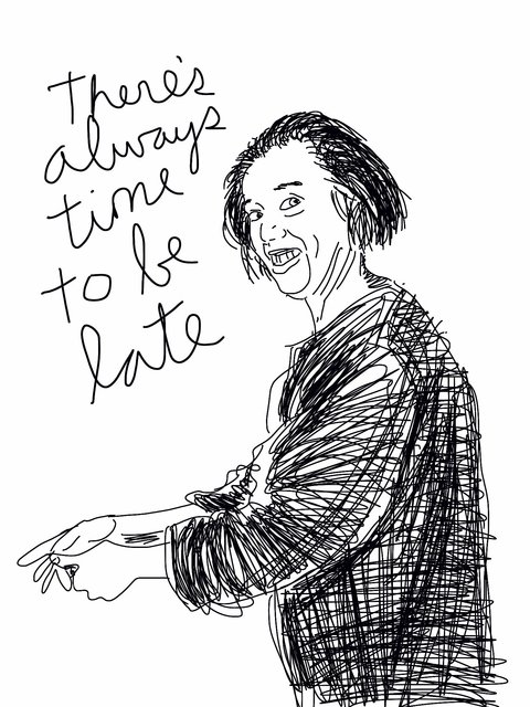 Always time to be late