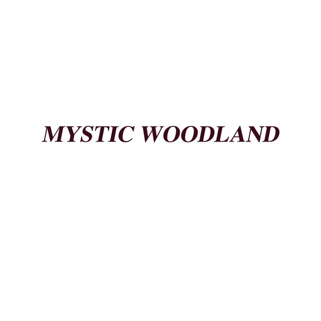 MYSTIC WOODLAND.jpg