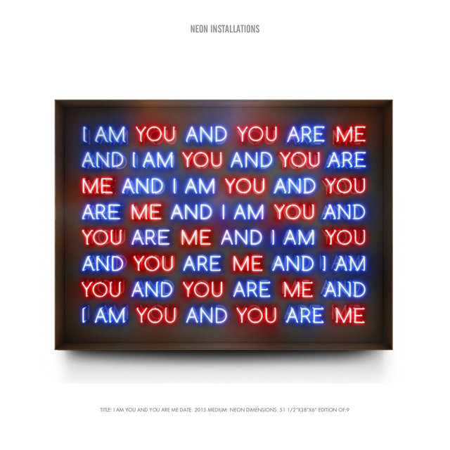 TITLE- I AM YOU AND YOU ARE ME DATE- 2015 MEDIUM- NEON DIMENSIONS- 51 1:2”X38”X6” EDITION OF-9.jpg