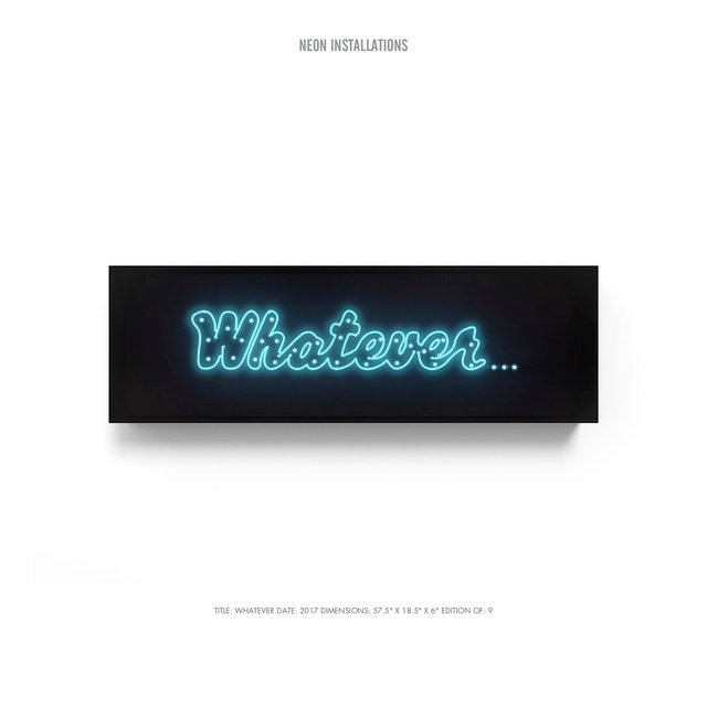  NEON INSTALLATIONS TITLE- WHATEVER DATE- 2017 DIMENSIONS- 57.5" X 18.5" X 6" EDITION OF- 9.jpg