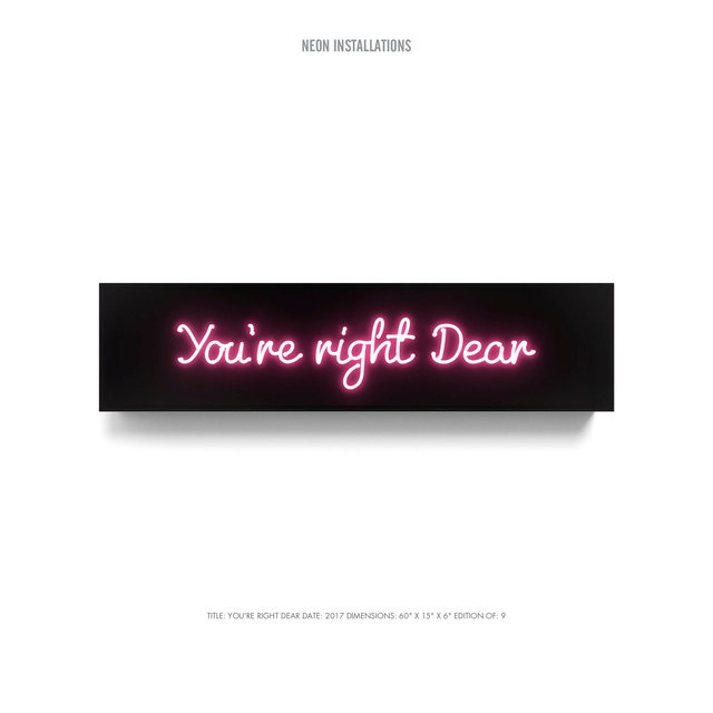 TITLE- YOU'RE RIGHT DEAR DATE- 2017 DIMENSIONS- 60" X 15" X 6" EDITION OF- 9.jpg
