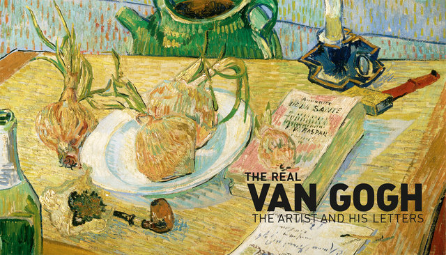 The real Van Gogh - The artist and his letters