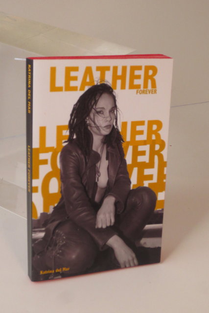 KATRINA DEL MAR_LEATHER FOREVER _4.5x6x.75in handmade paperback book_2013