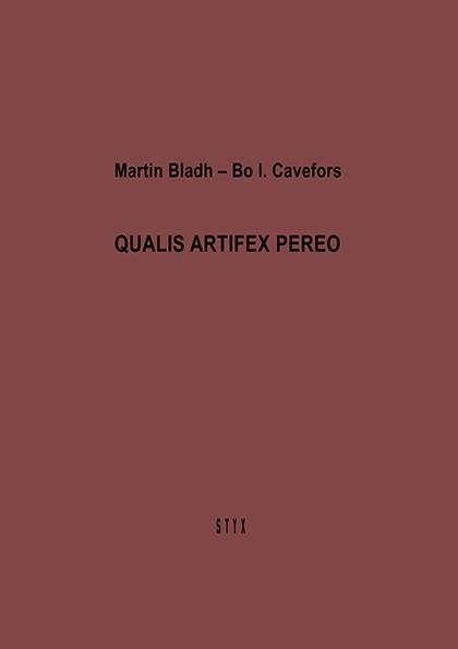 QUALIS ARTIFEX PEREO by Martin Bladh and Bo I. Cavefors (2013)