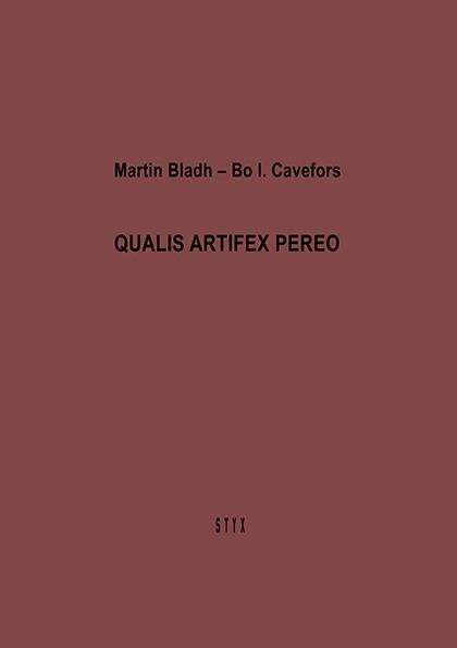 QUALIS ARTIFEX PEREO by Martin Bladh and Bo I. Cavefors (2013)