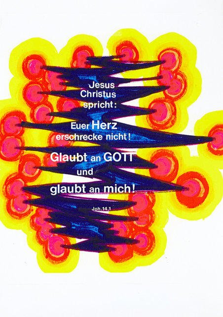 Jesus Christus spricht: Euer Herz erschrecke nicht! Glaubt an Gott und glaubt an mich!